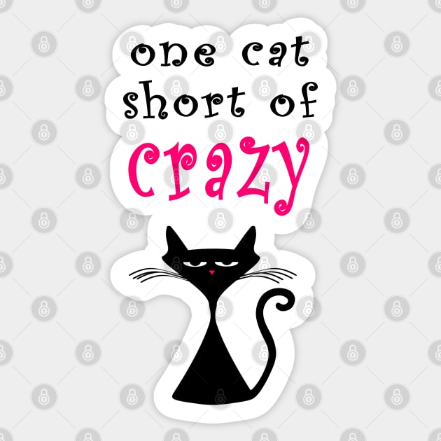 One Cat Short of Crazy Sticker by SandraKC